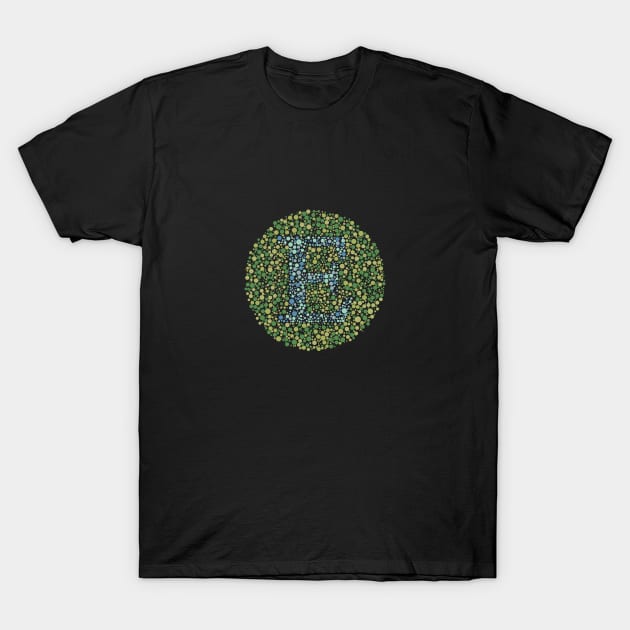 Ishihara Test Letter E T-Shirt by CorneaDesigns